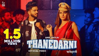 Thanedarni - थानेदारनी | Anil Jholri | Kanishka Sharma | New Haryanvi Songs Haryanavi 2023