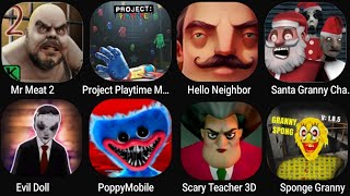 Mr. Meat 2,Project Playtime,Hello Neighbor,Santa Granny Chapter 2,Evil Doll,Poppy Mobi,Scary Teacher