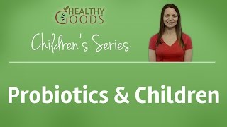 Probiotics and Children