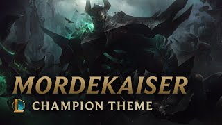 Mordekaiser, the Iron Revenant | Champion Theme - League of Legends