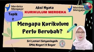 Aksi Nyata Topik 2 Mengapa Kurikulum Perlu Berubah//Merdeka Mengajar//Tari Setya