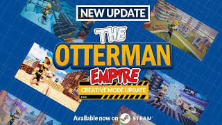 The Otterman Empire: Creative mode update | Out now on Steam