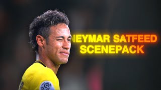 NEYMAR SATFEED SCENEPACK - Everyday Hustle