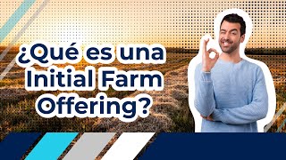 👀 ¿Qué es una Initial Farm Offering? 🚀 Conoce cómo funcionan las IFO ⚡️