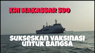 KRI MAKASSAR 590, misi serbuan vaksin untuk Bangsa