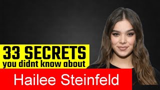 33 Surprising Facts About Hailee Steinfeld!