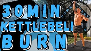 30 Minute Full Body Kettlebell BURN (Conditioning : Core : Power)