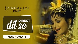 Direct Dil Se| Madhumati  | Cinemaazi