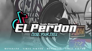 EL PERDON X CLOSE YOUR EYES | KOPLO STYLE WTD PROJECT