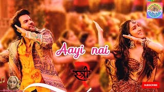 Aayi Nai -Stree 2 | Kati Raat Maine Kheton Mein Tu | Shraddha K, Rajkummar R | latest hindi song 🎧