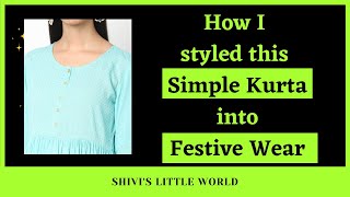 How to style Simple Kurta into Beautiful Festive Wear | Part 1 | Simple Kurta Styling #festivetryon