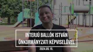 Interjú Ballók István önkormányzati képviselővel