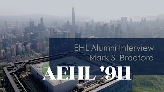 EHL Alumni Interview - Mark S. Bradford, AEHL '91