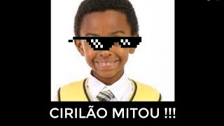 CIRILAO MITOU !!!!! 😎😎😎😎