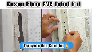 Memperbaiki Kusen Engsel Puntu Plastik PVC Kamar Mandi Jebol