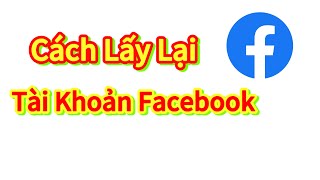 Cách lấy lại mật khẩu facebook mới nhất 2024