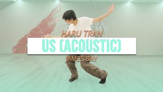 "Us (Acoustic)" by James Bay╏ HARU TRẦN Choreography #industrysharing