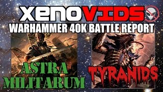 Warhammer 40k Battle Report Tyranids Vs Astra Militarum