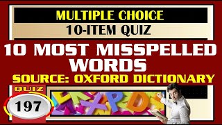 Quiz 197: 10 MOST MISSPELLED WORDS IN ENGLISH ACCORDING TO OXFORD DICTIONARY