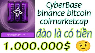 20/05/2024 Coin CyberBase binance bitcoin coinmerkepcat cơ hội list sàn cao có ceo Binance.