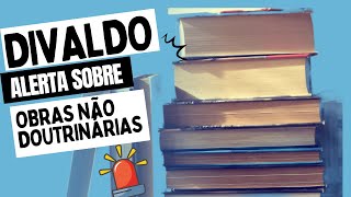 Divaldo Franco faz importante alerta sobre obras não doutrinárias