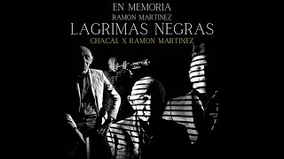 El Chacal Ft. Ramon Martinez - Lagrimas Negras