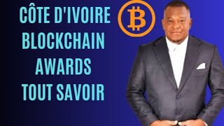 🔶   LES AWARDS DES CRYPTOPHILES 🔶COTE DIVOIRE BLOCKCHAIN TOUT SAVOIR LE PROJET 🔶