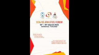 OCA/OS ATHLETES FORUM - 18th  MARCH 2023 BANGKOK -THAILAND