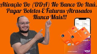 Ativação Do (DDA) No Banco Do Itaú. Pagar Boletos E Faturas Atrasados Nunca Mais!!!