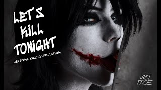 LET'S KILL TONIGHT /// Jeff the killer CMV /// Live Action