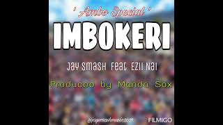 Imbokerii (Ambo Special)- Jay Smash feat Ezii Nai