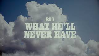 Dylan Scott - What He'll Never Have (Official Lyric Video)