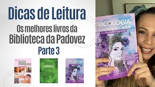 Dicas de Leitura da Padovez | Parte 3 - Cosmetologia Natural