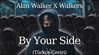 Alan Walker X Walkers - By Your Side (Türkçe Çeviri)