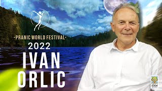 Ivan Orlic | Pranic World Festival 2022