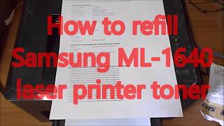 how to refill toner cartridge for samsung ml 1640 laser printer