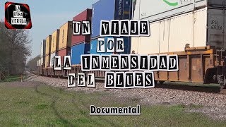 UN VIAJE POR LA INMENSIDAD DEL BLUES - DOCUMENTAL 2018 (OFICIAL)