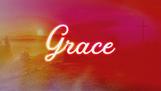 Grace - Pastor Charles Clark, Jr.