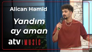 Alican Həmid - Yandım ay aman