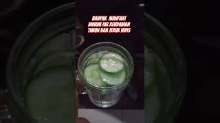 khasiat minum air rendaman jeruk nipis dan timun#jeruknipis #timun#shortsvideo #viralvideo