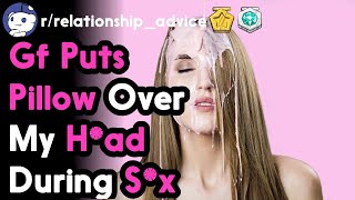 Gf Puts Pillow Over My H*ad During S*x (r/relationships Top Posts | Reddit Stories)