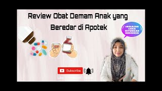 REVIEW OBAT DEMAM PADA ANAK YANG BEREDAR DI APOTEK & BELAJAR CARA HITUNGAN DOSIS OBAT YANG BENAR