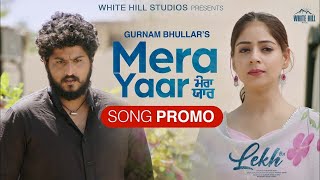 Mera Yaar Full Video LEKH | Gurnam Bhullar | Tania | B Praak | Jaani | Jagdeep Sidhu | Rel 1 April