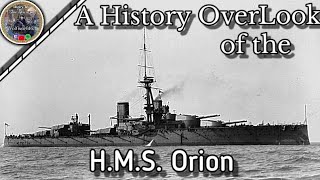 H.M.S. Orion: A Story of The most Used British Flagship During World War 1