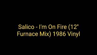 Salico ‎- I'm On Fire (12'' Furnace Mix) 1986 Vinyl_italo disco