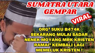 SUMATRA UTARA GEMPAR!ORG² B474K SADAR NENEK MOYANG MRK KRISTEN, RAMAI² KEMBLI YESUS TINGGALKAN 35L4M