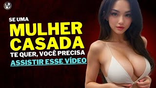 O MAIOR PERIGO AO SE ENVOVER COM UMA MULHER CASADA | Sinais Reveladores De Uma Mulher Casada