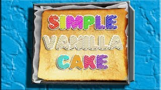 Simple Vanilla Cake | Recipe (How To)