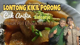 Lontong Kikil Porong Sidoarjo Cak Arifin  Murah & Wenak Poll