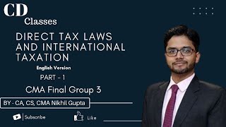 CMA FINAL | Direct Tax Laws and International Taxation In English (Part - 1)